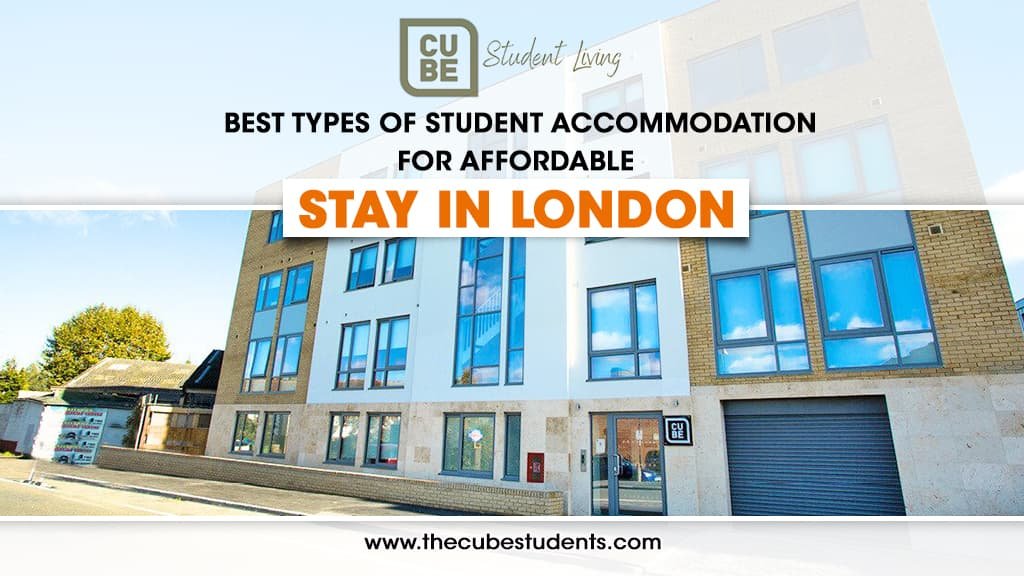 Best Types of Student Accommodation for Affordable Stay in London