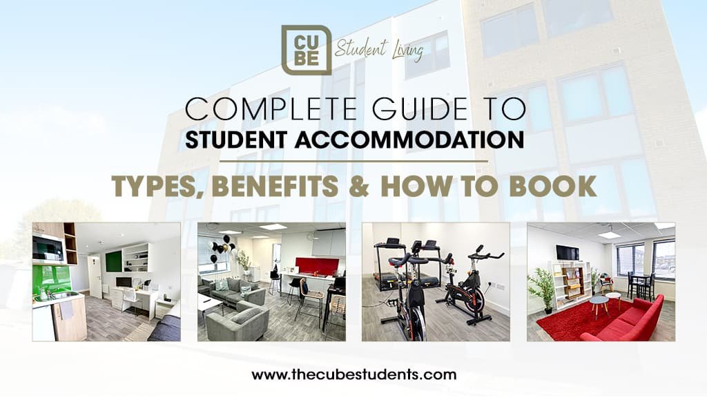 Complete Guide to Student Accommodation: Types, Benefits & How to Book